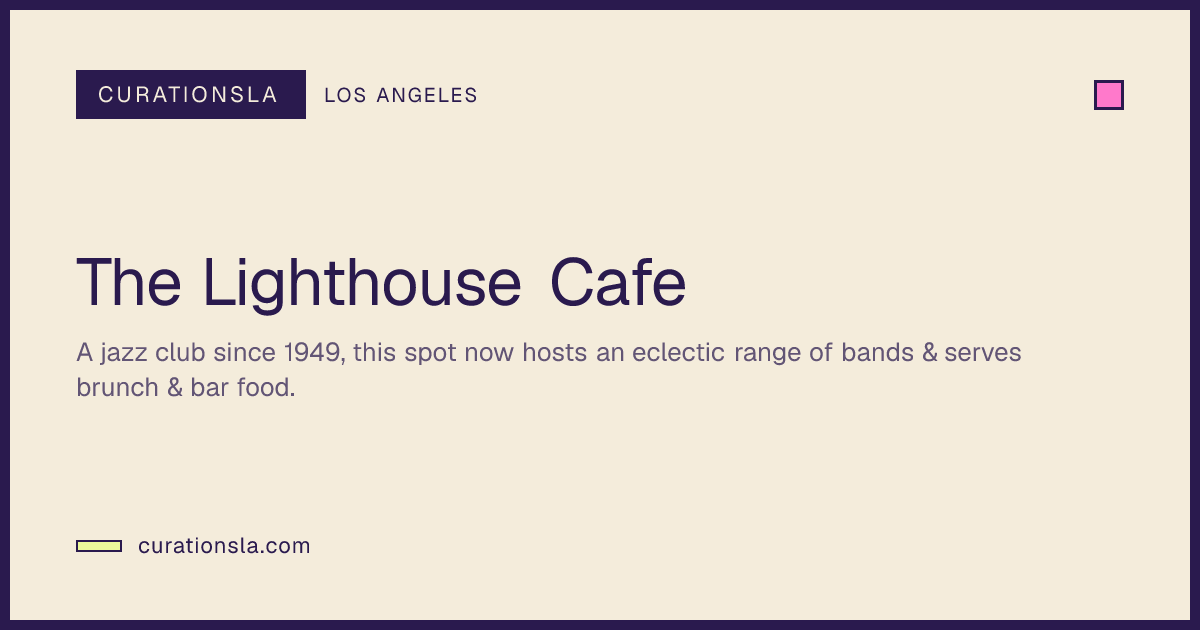 The Lighthouse Cafe Events & Tickets in Los Angeles | CurationsLA Events