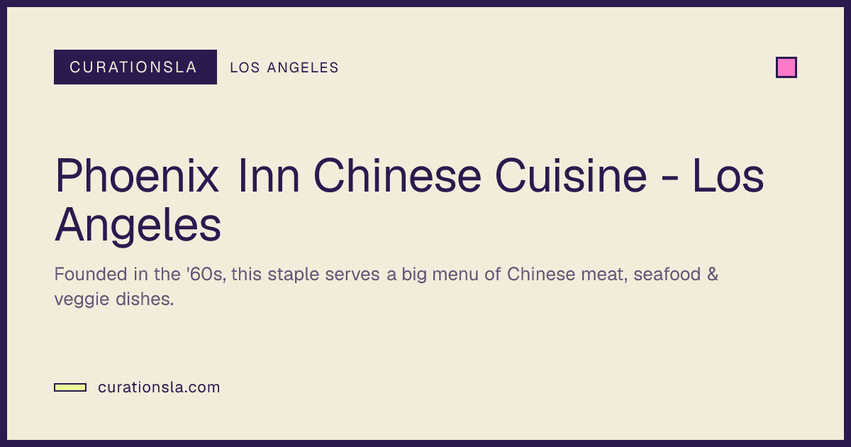 Phoenix Inn Chinese Cuisine - Los Angeles in Los Angeles | Restaurant ...
