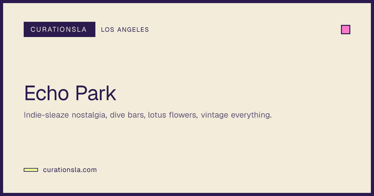 Echo Park — LA Neighborhoods | CurationsLA Events