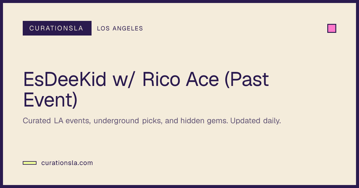 EsDeeKid w/ Rico Ace (Past Event) in Los Angeles at Echoplex | Feb 12 ...