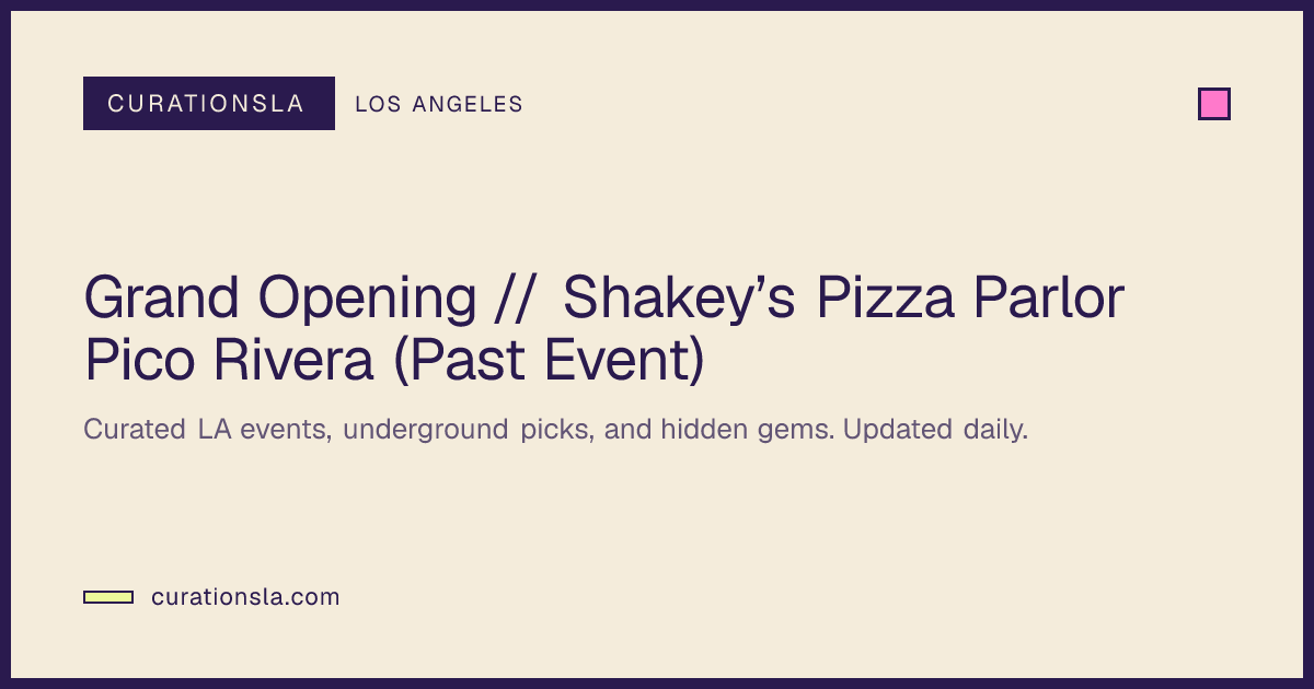 Grand Opening // Shakey’s Pizza Parlor Pico Rivera (Past Event) in Los ...